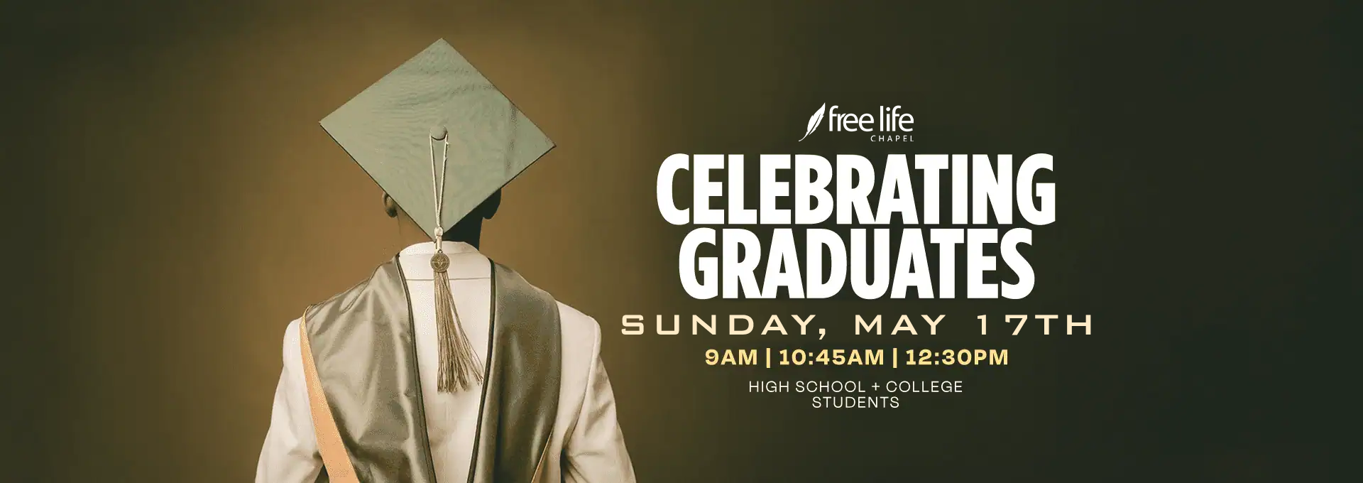 celebrating this year's high school and college graduates, May 17th during all three services