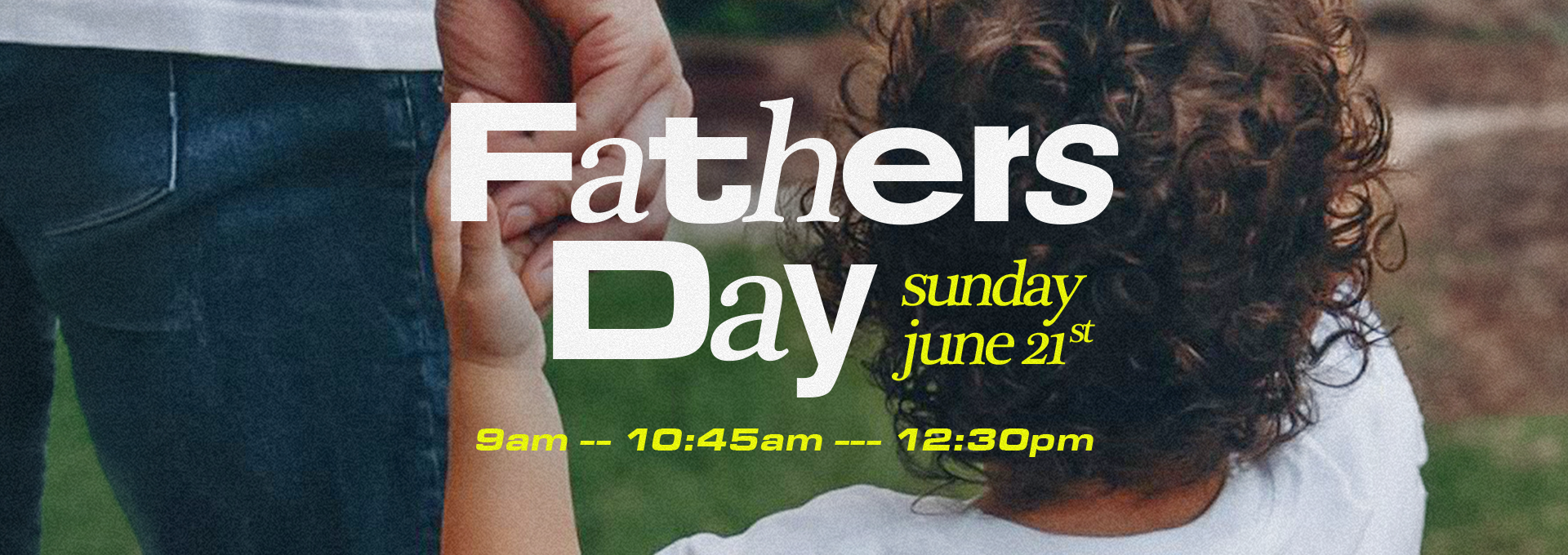 Father's day, June 21st at Free Life Chapel